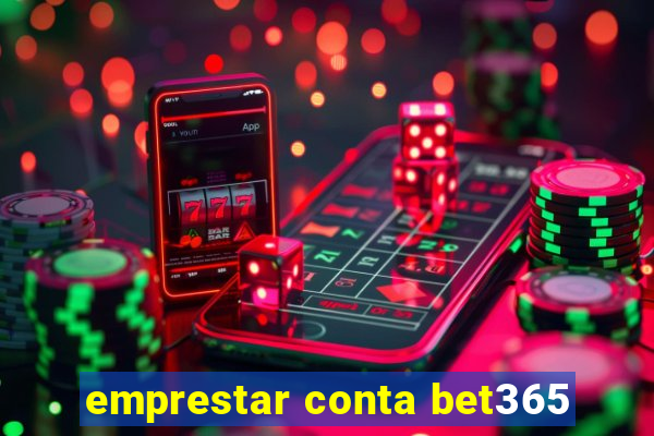 emprestar conta bet365